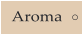 Aroma